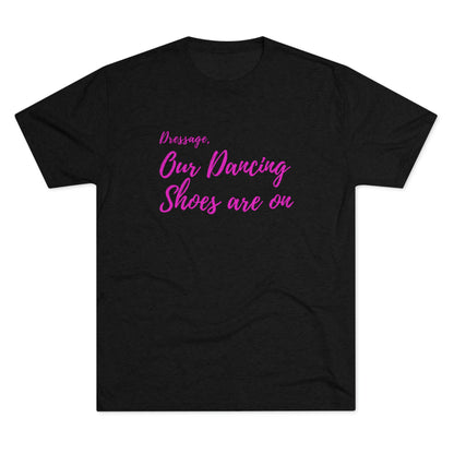 Dancing Shoes Super Soft Tee